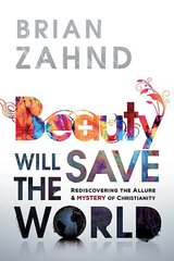 Beauty Will Save the World hind ja info | Usukirjandus, religioossed raamatud | kaup24.ee