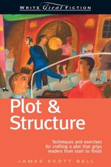 Plot and Structure: Techniques and Exercises for Crafting and Plot That Grips Readers from Start to Finish 5th edition hind ja info | Võõrkeele õppematerjalid | kaup24.ee