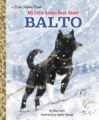 My Little Golden Book About Balto цена и информация | Книги для малышей | kaup24.ee