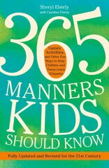 365 Manners Kids Should Know: Games, Activities, and Other Fun Ways to Help Children and Teens Learn Etiquette hind ja info | Eneseabiraamatud | kaup24.ee