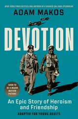 Devotion (Adapted for Young Adults): An Epic Story of Heroism and Friendship цена и информация | Книги для подростков и молодежи | kaup24.ee