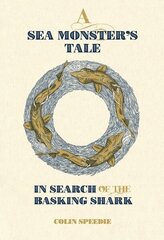 Sea Monster's Tale: In Search of the Basking Shark hind ja info | Tervislik eluviis ja toitumine | kaup24.ee