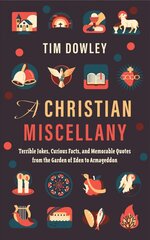 Christian Miscellany: Terrible Jokes, Curious Facts, and Memorable Quotes from the Garden of Eden to Armageddon цена и информация | Энциклопедии, справочники | kaup24.ee