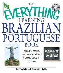 Everything Learning Brazilian Portuguese Book: Speak, Write, and Understand Basic Portuguese in No Time hind ja info | Võõrkeele õppematerjalid | kaup24.ee