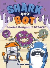 Shark and Bot #3: Zombie Doughnut Attack! цена и информация | Книги для подростков и молодежи | kaup24.ee