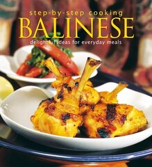 Step-by-Step Cooking: Balinese: Delightful Ideas for Everyday Meals, 2nd edition hind ja info | Retseptiraamatud | kaup24.ee