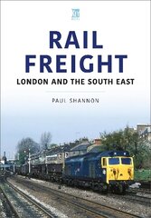 Rail Freight: London and the South East цена и информация | Путеводители, путешествия | kaup24.ee
