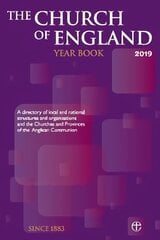 The Church of England Year Book 2019: A directory of local and national structures and organizations and the Churches and Provinces of the Anglican Communion hind ja info | Usukirjandus, religioossed raamatud | kaup24.ee