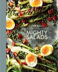 Food52 Mighty Salads: 60 New Ways to Turn Salad into Dinner [A Cookbook] цена и информация | Книги рецептов | kaup24.ee