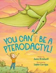 You Can't Be a Pterodactyl! цена и информация | Книги для малышей | kaup24.ee