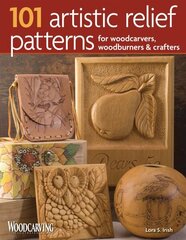 101 Artistic Relief Patterns for Woodcarvers, Woodburners & Crafters цена и информация | Книги о питании и здоровом образе жизни | kaup24.ee