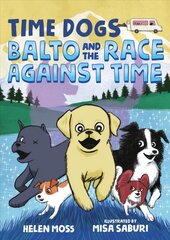 Time Dogs: Balto and the Race Against Time hind ja info | Noortekirjandus | kaup24.ee