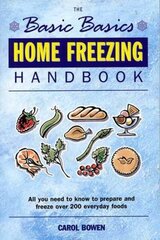 Basics Basics Home Freezing Handbook illustrated edition цена и информация | Книги рецептов | kaup24.ee