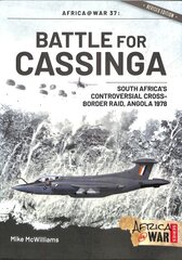 Battle for Cassinga: South Africa's Controversial Cross-Border Raid, Angola 1978 цена и информация | Исторические книги | kaup24.ee