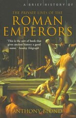 Brief History of the Private Lives of the Roman Emperors hind ja info | Elulooraamatud, biograafiad, memuaarid | kaup24.ee