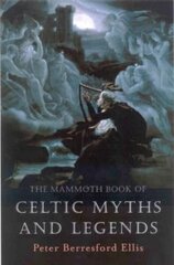 Mammoth Book of Celtic Myths and Legends hind ja info | Ühiskonnateemalised raamatud | kaup24.ee