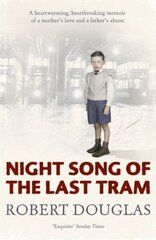 Night Song of the Last Tram - A Glasgow Childhood: A Glasgow childhood hind ja info | Elulooraamatud, biograafiad, memuaarid | kaup24.ee