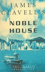 Noble House: The Fifth Novel of the Asian Saga New edition цена и информация | Фантастика, фэнтези | kaup24.ee