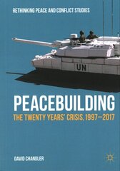 Peacebuilding: The Twenty Years Crisis, 1997-2017 1st ed. 2017 hind ja info | Ühiskonnateemalised raamatud | kaup24.ee