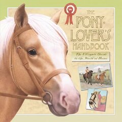 The Pony-lover's Handbook hind ja info | Noortekirjandus | kaup24.ee