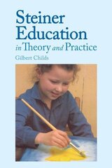 Steiner Education in Theory and Practice цена и информация | Книги по социальным наукам | kaup24.ee