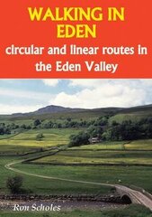 Walking in Eden: Circular and Linear Routes in the Eden Valley 3rd Revised edition hind ja info | Tervislik eluviis ja toitumine | kaup24.ee