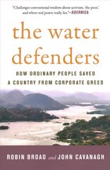 Water Defenders: How Ordinary People Saved a Country from Corporate Greed hind ja info | Ühiskonnateemalised raamatud | kaup24.ee
