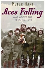 Aces Falling: War Above The Trenches, 1918 цена и информация | Исторические книги | kaup24.ee