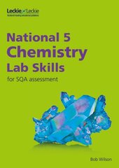 National 5 Chemistry Lab Skills for the revised exams of 2018 and beyond: Learn the Skills of Scientific Inquiry hind ja info | Noortekirjandus | kaup24.ee