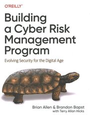 Building a Cyber Risk Management Program: Evolving Security for the Digital Age цена и информация | Книги по экономике | kaup24.ee