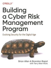 Building a Cyber Risk Management Program: Evolving Security for the Digital Age hind ja info | Majandusalased raamatud | kaup24.ee