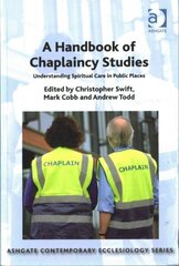 Handbook of Chaplaincy Studies: Understanding Spiritual Care in Public Places цена и информация | Духовная литература | kaup24.ee