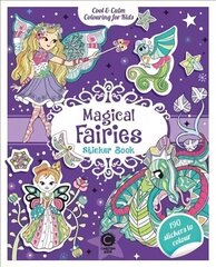 Cool & Calm Colouring for Kids: Magical Fairies Sticker Book hind ja info | Väikelaste raamatud | kaup24.ee