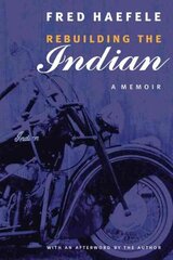 Rebuilding the Indian: A Memoir hind ja info | Elulooraamatud, biograafiad, memuaarid | kaup24.ee