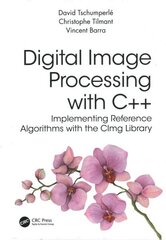 Digital Image Processing with Cplusplus: Implementing Reference Algorithms with the CImg Library hind ja info | Majandusalased raamatud | kaup24.ee