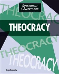 Systems of Government: Theocracy Illustrated edition цена и информация | Книги для подростков и молодежи | kaup24.ee