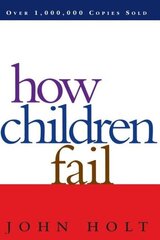 How Children Fail hind ja info | Ühiskonnateemalised raamatud | kaup24.ee