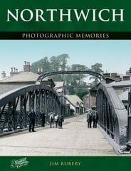 Northwich: Photographic Memories hind ja info | Fotograafia raamatud | kaup24.ee