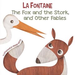 Fox and the Stork, and Other Fables hind ja info | Noortekirjandus | kaup24.ee