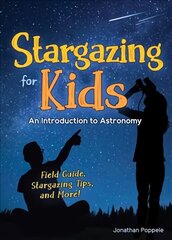 Stargazing for Kids: An Introduction to Astronomy цена и информация | Книги для подростков и молодежи | kaup24.ee