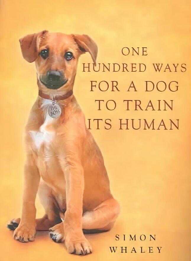 One Hundred Ways for a Dog to Train Its Human цена и информация | Tervislik eluviis ja toitumine | kaup24.ee