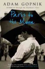 Paris to the Moon: A Family in France цена и информация | Биографии, автобиогафии, мемуары | kaup24.ee
