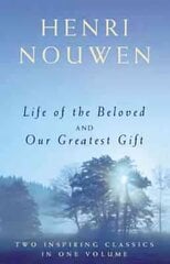 Life of the Beloved and Our Greatest Gift hind ja info | Usukirjandus, religioossed raamatud | kaup24.ee