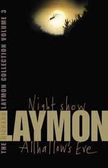 Richard Laymon Collection Volume 3: Night Show & Allhallow's Eve цена и информация | Фантастика, фэнтези | kaup24.ee