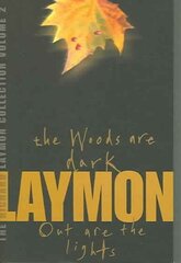 Richard Laymon Collection Volume 2: The Woods are Dark & Out are the Lights цена и информация | Фантастика, фэнтези | kaup24.ee