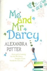 Me and Mr Darcy: A feel-good, laugh-out-loud romcom from the author of CONFESSIONS OF A FORTY-SOMETHING F##K UP! цена и информация | Фантастика, фэнтези | kaup24.ee