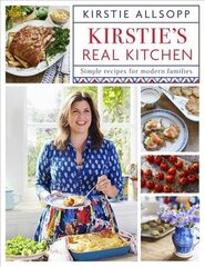 Kirstie's Real Kitchen: Simple recipes for modern families hind ja info | Retseptiraamatud | kaup24.ee