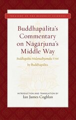 Buddhapalita's Commentary on Nagarjuna's Middle Way hind ja info | Usukirjandus, religioossed raamatud | kaup24.ee