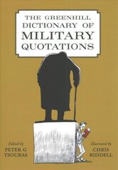 The Greenhill Dictionary of Military Quotations hind ja info | Entsüklopeediad, teatmeteosed | kaup24.ee