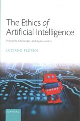 The Ethics of Artificial Intelligence: Principles, Challenges, and Opportunities hind ja info | Majandusalased raamatud | kaup24.ee